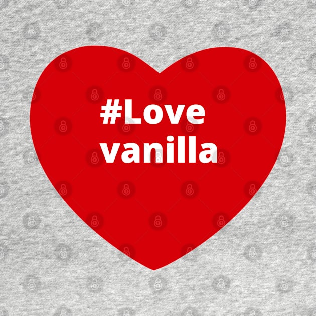 Love Vanilla - Hashtag Heart by support4love